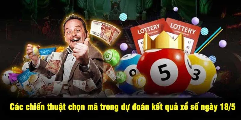 Các chiến thuật chọn mã trong dự đoán kết quả xổ số ngày 18/5