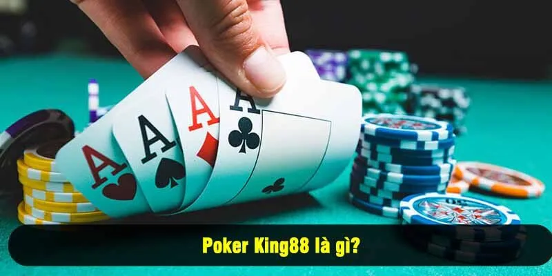 Poker King88 là gì?
