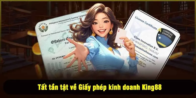 Tất tần tật về Giấy phép kinh doanh King88