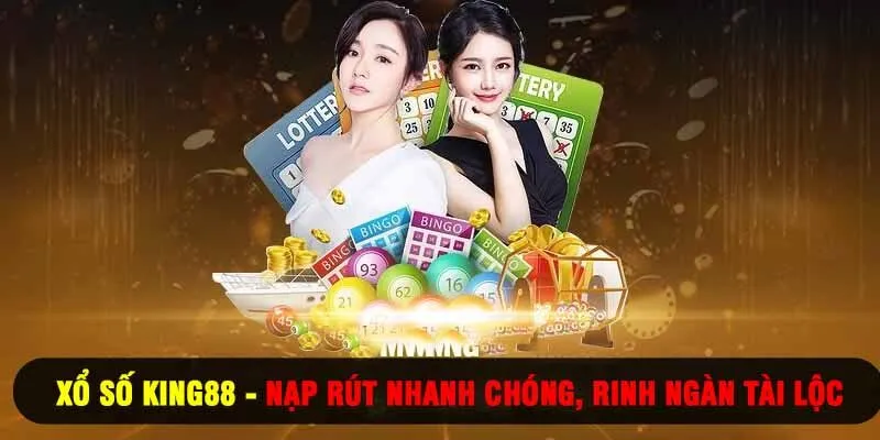 Xổ Số King88 - Nạp Rút Nhanh Chóng, Rinh Ngàn Tài Lộc